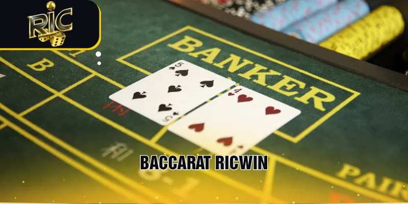 Top 5 Soi Kèo Baccarat Siêu Chuẩn Từ Cổng Game RICWIN