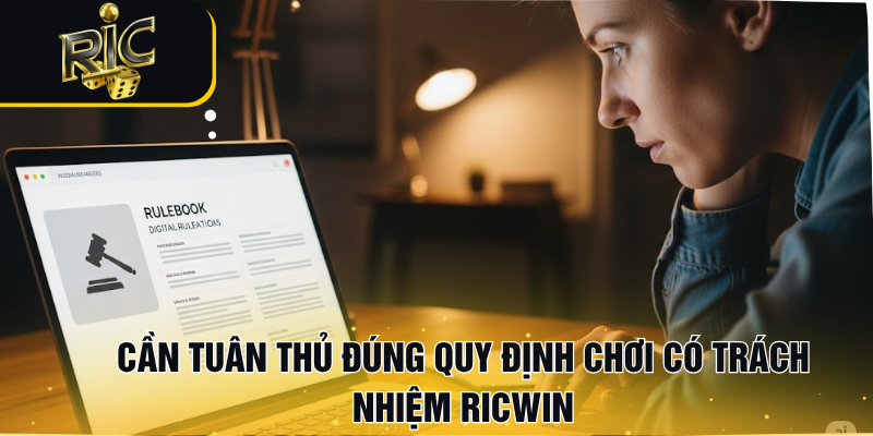 Cần tuân thủ đúng quy định Chơi có trách nhiệm RICWIN