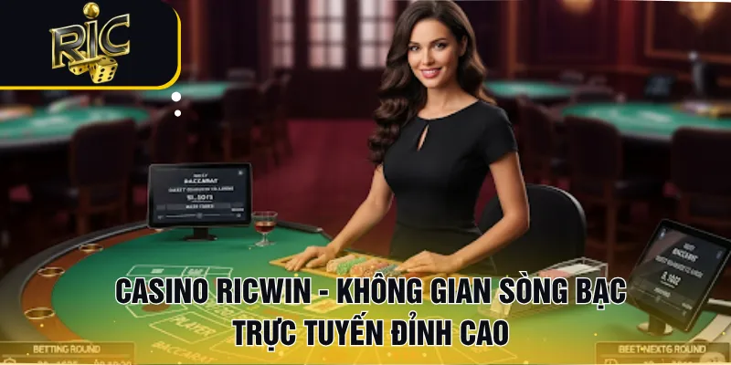 Casino RICWIN - Không gian sòng bạc trực tuyến đỉnh cao