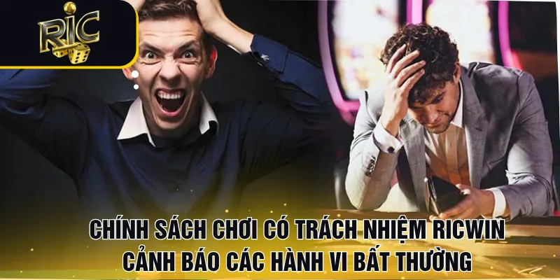 Chính sách chơi có trách nhiệm RICWIN cảnh báo các hành vi bất thường