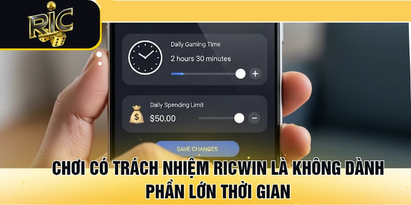 Chơi có trách nhiệm RICWIN là không dành phần lớn thời gian