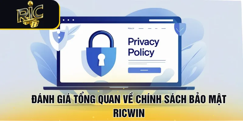 Đánh giá tổng quan về chính sách bảo mật RICWIN