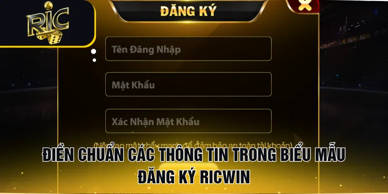 Điền chuẩn các thông tin trong biểu mẫu đăng ký RICWIN