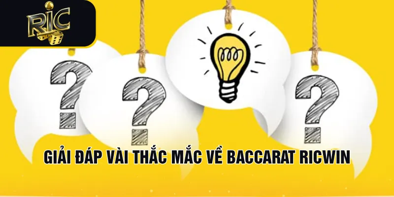 Giải đáp vài thắc mắc về Baccarat RICWIN