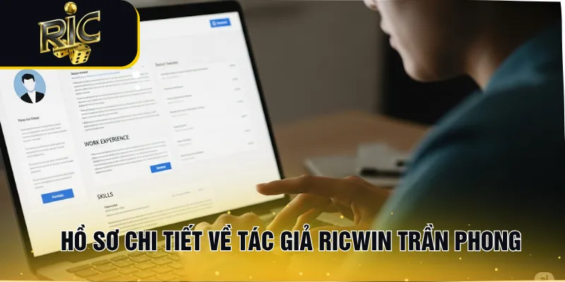 Hồ sơ chi tiết về tác giả RICWIN Trần Phong