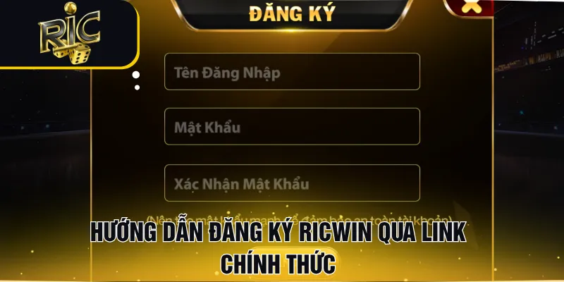 Hướng dẫn đăng ký RICWIN qua link chính thức