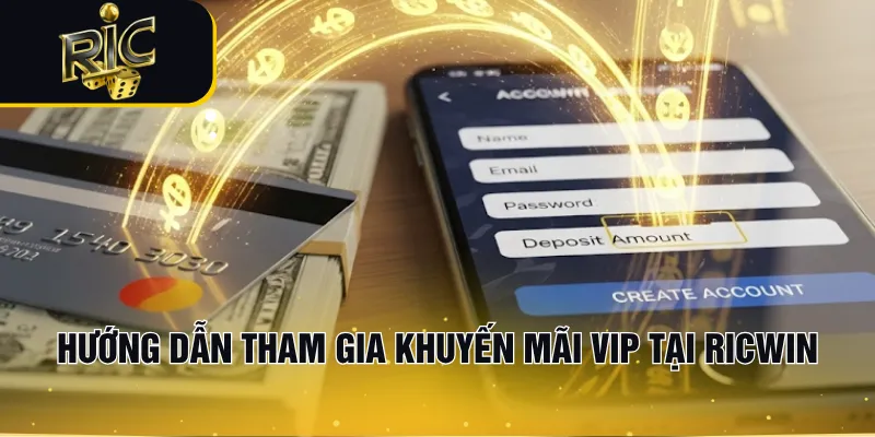 Hướng dẫn tham gia khuyến mãi VIP tại RICWIN