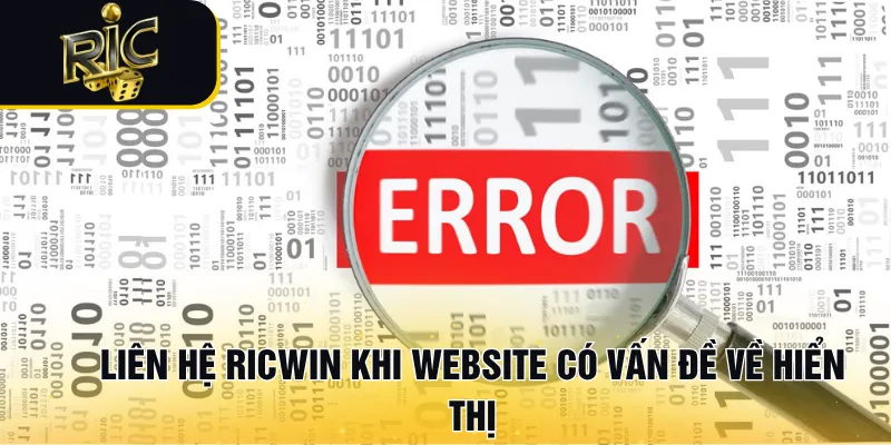 Liên hệ RICWIN khi website có vấn đề về hiển thị
