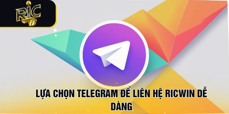 Lựa chọn Telegram để liên hệ RICWIN dễ dàng