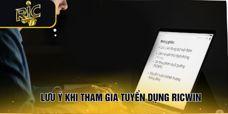 Lưu ý khi tham gia tuyển dụng RICWIN