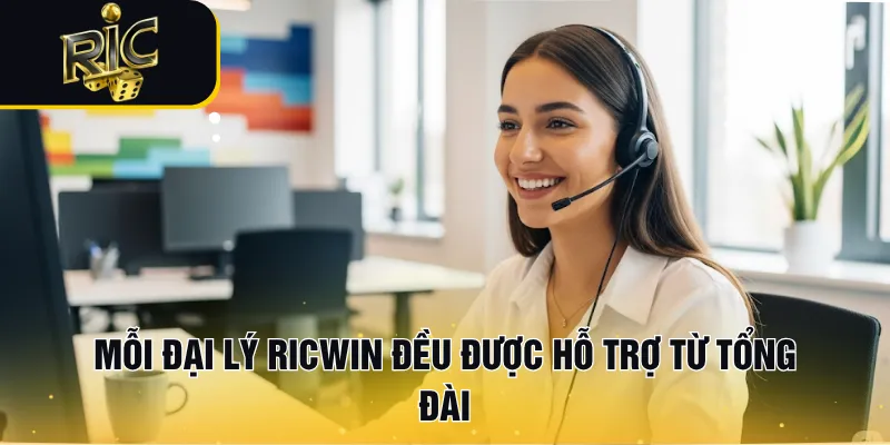 Mỗi đại lý RICWIN đều được hỗ trợ từ tổng đài