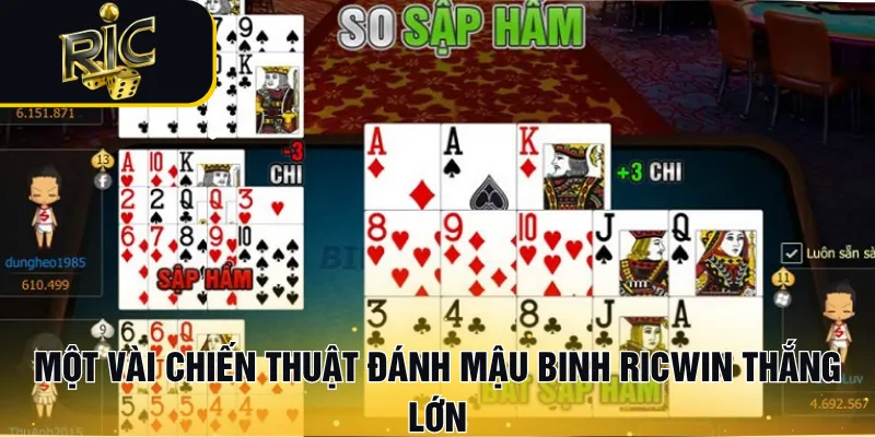 Một vài chiến thuật đánh Mậu Binh RICWIN thắng lớn