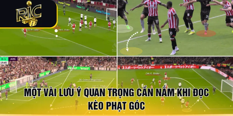 Một vài lưu ý quan trọng cần nắm khi đọc kèo phạt góc