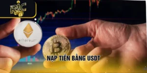 Hướng Dẫn Nạp Tiền Bằng USDT Để Nhận Được Khuyến Mãi Từ RICWIN