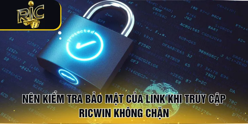 Nên kiểm tra bảo mật của link khi truy cập RICWIN không chặn