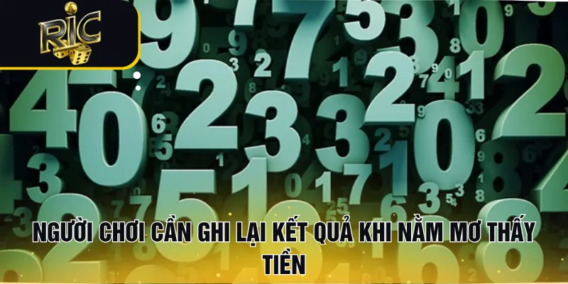 Người chơi cần ghi lại kết quả khi nằm mơ thấy tiền