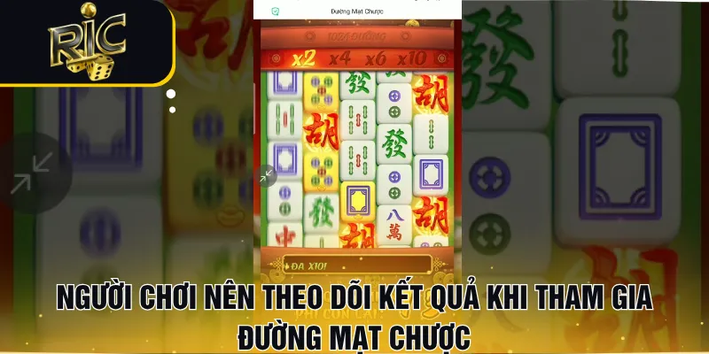Người chơi nên theo dõi kết quả khi tham gia Đường Mạt Chược