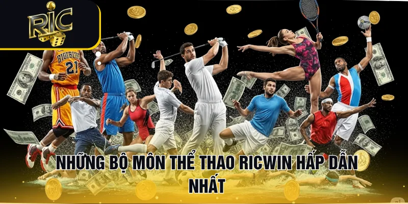 Những bộ môn thể thao RICWIN hấp dẫn nhất