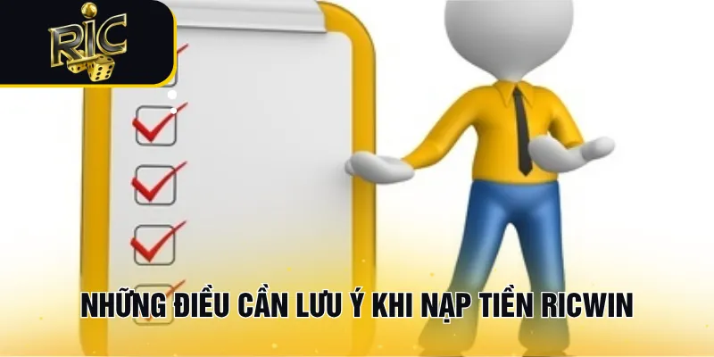 Những điều cần lưu ý khi nạp tiền RICWIN