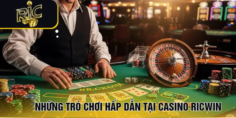 Những trò chơi hấp dẫn tại casino RICWIN