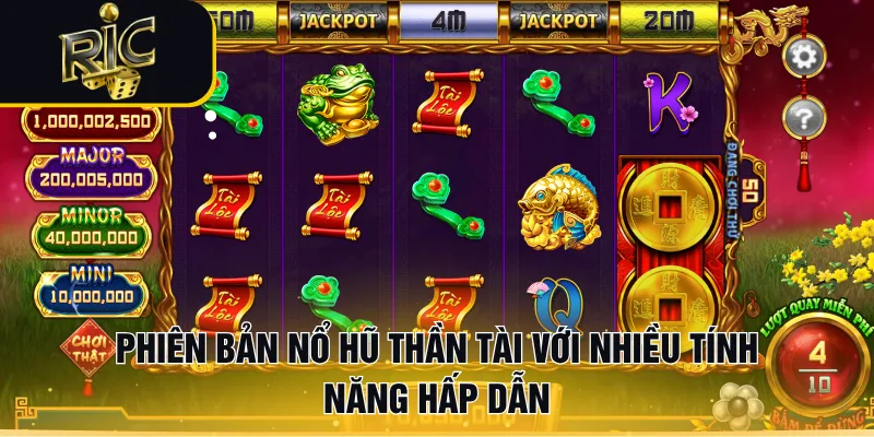 Nổ hũ thần tài sở hữu nhiều tính năng hấp dẫn