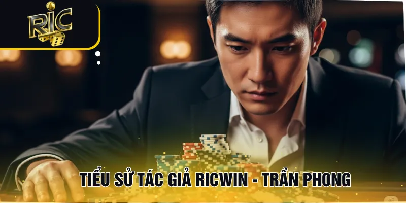 Tiểu sử tác giả RICWIN - Trần Phong