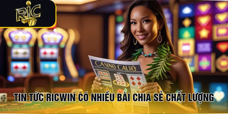 Tin tức RICWIN có nhiều bài chia sẻ chất lượng