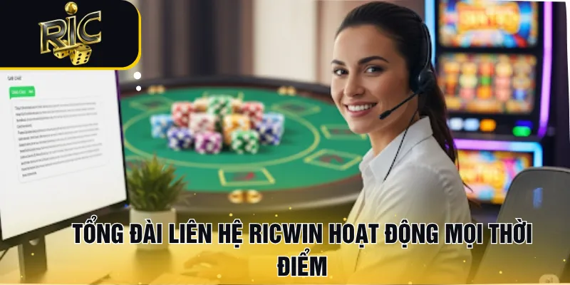 Tổng đài liên hệ RICWIN hoạt động mọi thời điểm