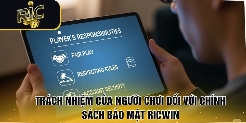 Trách nhiệm của người chơi đối với chính sách bảo mật RICWIN