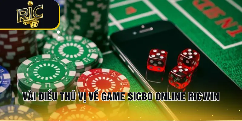 Vài điều thú vị về game Sicbo online RICWIN