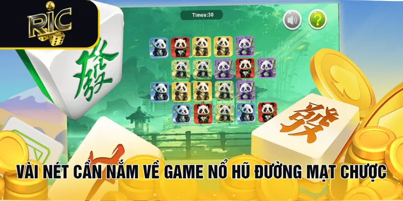 Vài nét cần nắm về game nổ hũ Đường Mạt Chược